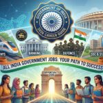 Complete Guide to All India Government Jobs 2026 – Exams, Salary & Eligibility
